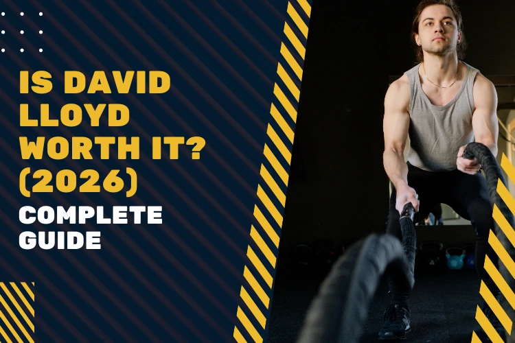 Is David Lloyd Worth It? (2026): Easy Guide